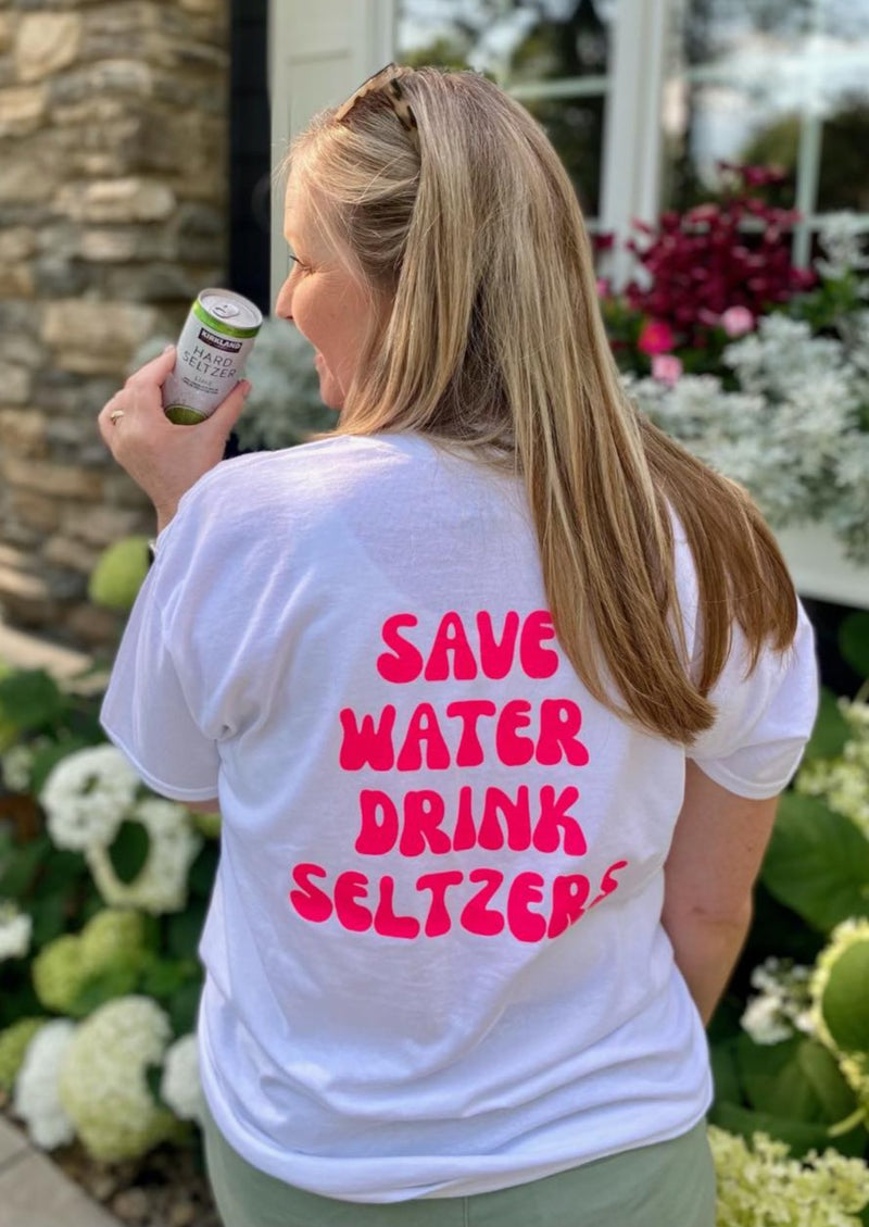 Graphic Tee - Save Water Drink Seltzers