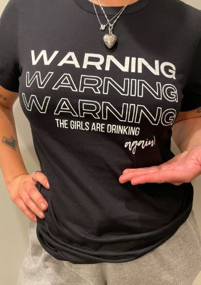 Graphic Tee - Warning Girls are Drinking