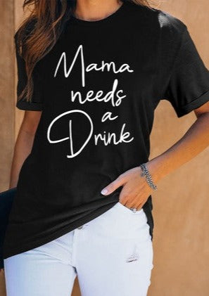 Graphic Tee - Mama Needs a Drink